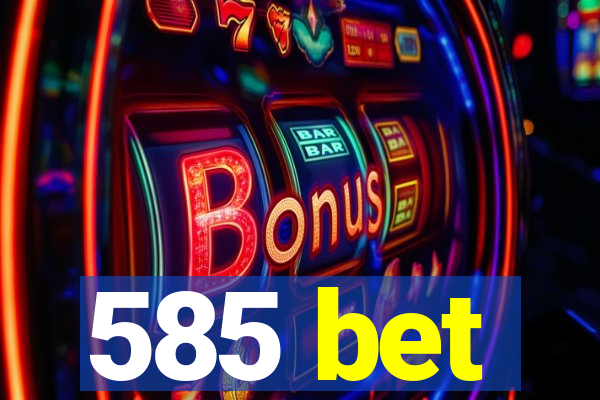 585 bet